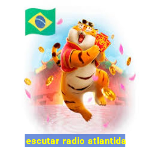 escutar radio atlantida